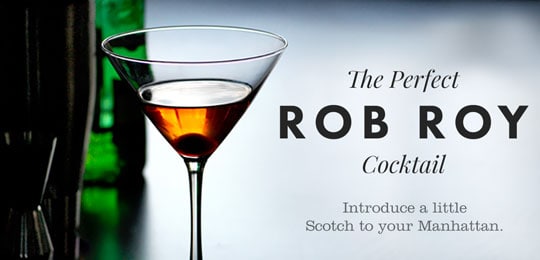 Introduce a Little Scotch to Your Manhattan: The Perfect Rob Roy Cocktail