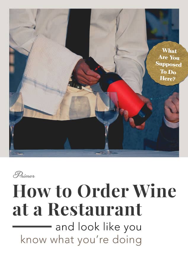 How to Order Wine at a Restaurant and Look Like You Know What You're Doing