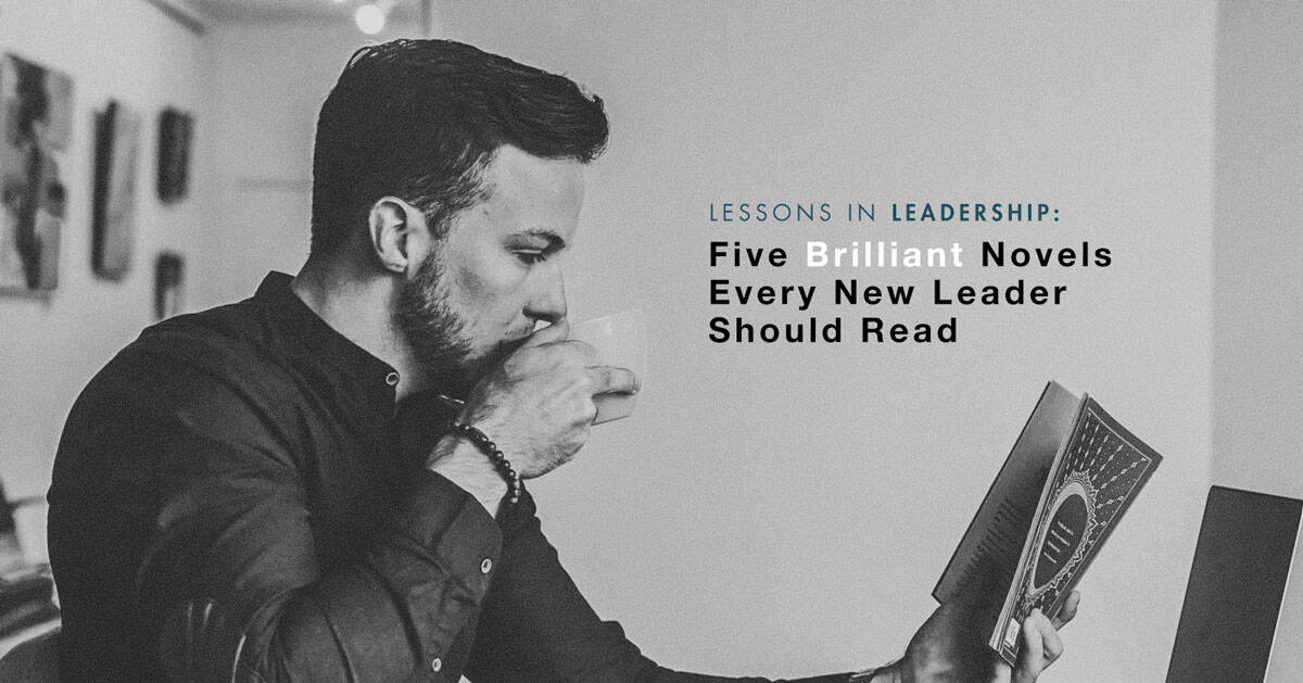 Lessons in Leadership: Five Brilliant Novels Every New Leader Should Read