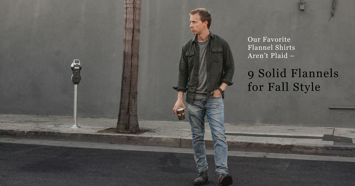 Our Favorite Flannel Shirts Aren’t Plaid: 9 Solid Flannels for Fall Style