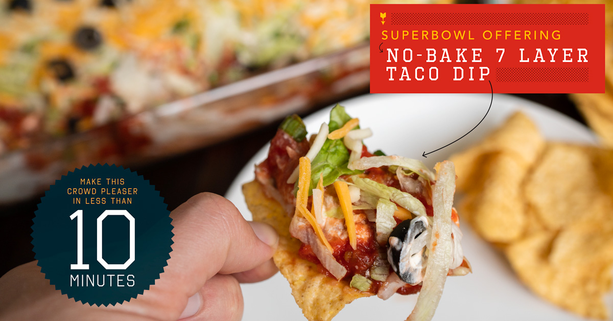 Superbowl Offering: No-Bake 7 Layer Taco Dip