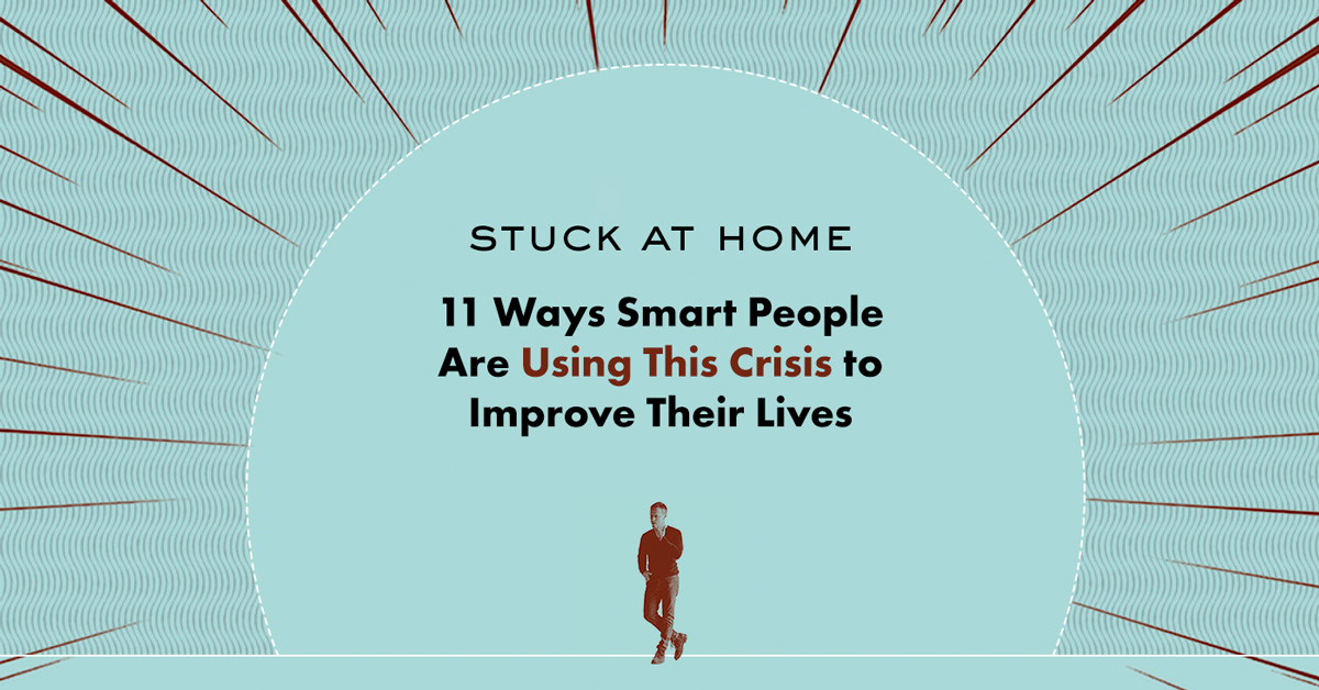 stuck at home improve your life crisis
