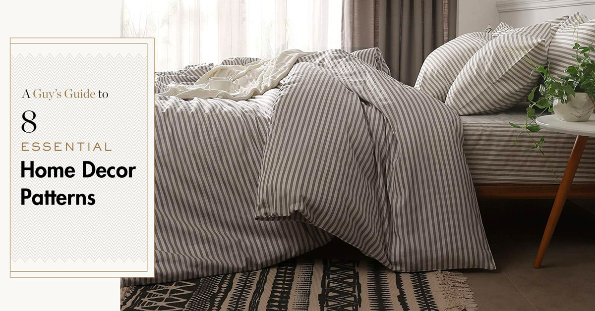 A Guy’s Guide to 8 Essential Home Decor Patterns