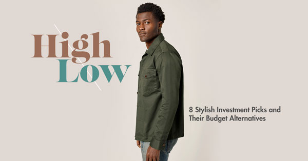 High Low: 8 Stylish Investment Picks and Their Budget Alternatives