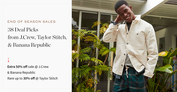 Extra 50% Off Sales: End of Season Sales at J.Crew & Banana Republic + A Rare Up to 30% Off at Taylor Stitch