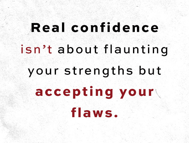 If you wish you could be and appear more confident, you may be looking in the wrong place.