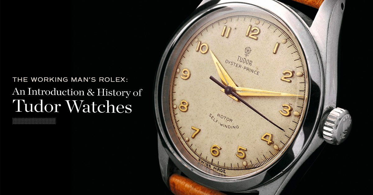 The Working Man’s Rolex: An Introduction & History Of Tudor Watches