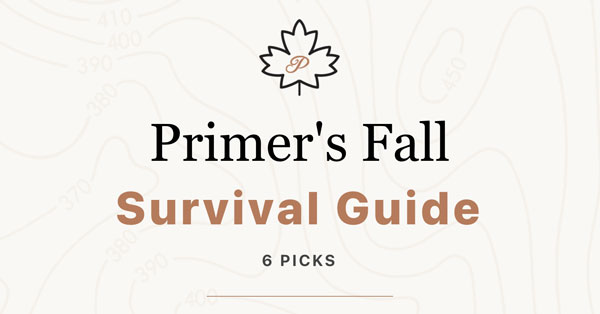 Primers Fall Survival Guide 6 Picks