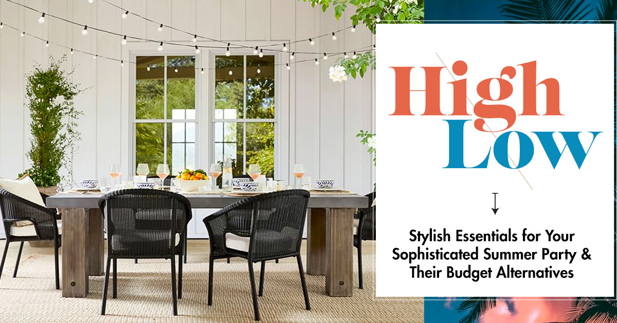 high low Stylish Essentials for Your Sophisticated Summer Party & Their Budget Alternatives
